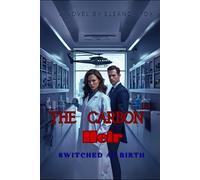 THE CARBON HEIR: A switched at birth scandal