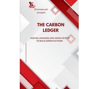 The Carbon Ledger, How Billionaires Are Using Crypto to Build Green Nations