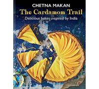 The Cardamom Trail: Delicious bakes inspired by India (Hardback) - Chetna Makan Book