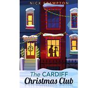 The Cardiff Christmas Club: A festive romance from the Welsh capital.