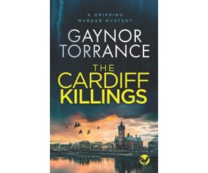 THE CARDIFF KILLINGS a gripping murder mystery (DI Jemima Huxley Crime Thriller)