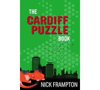 The Cardiff Puzzle Book: Brain teasers, word searches, crosswords & trivia from Wales’ capital (County Puzzle Books)