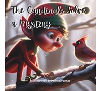 The Cardinals Solve a Mystery (The Christmas Cardinals)
