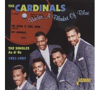 The Cardinals - Under A Blanket Of Blue - The Singles As & Bs 1951-1957