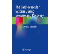 The Cardiovascular System During Exercise and Recovery