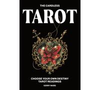 The Cardless Tarot : Choose Your Own Destiny Tarot Readings
