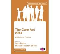 The Care Act 2014 : Wellbeing in Practice