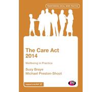 The Care Act 2014: Wellbeing in Practice (Transforming Social Work Practice Series)