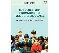 The Care and Education of Young Bilinguals: An Introduction for Professionals