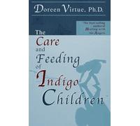 The Care and Feeding of Indigo Children by Virtue, Doreen (2001) Paperback