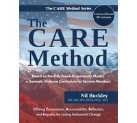 The CARE Method: Based on the Risk-Need-Responsivity Model, a Domestic Violence Curriculum for Service Members (The CARE Method Series)