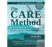 The CARE Method: Based on the Risk-Need-Responsivity Model, a Manual for Counselors of Spanish-Speaking Clients (The CARE Method Series)