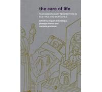 The Care of Life : Transdisciplinary Perspectives in Bioethics and Biopolitics