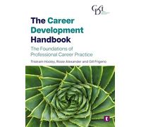 The Career Development Handbook : The Foundations of Professional Career Practice