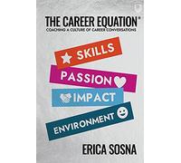 The Career Equation: Coaching a Culture of Career Conversations