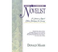 The Career Novelist: A Literary Agent Offers Strategies for Success