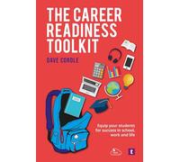 The Career Readiness Toolkit: Equip your students for success in school, work and life