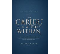 THE CAREER WITHIN: 20 Psychological Tests to Discover Your Work Style, Hidden Strengths, Career Potential, and Ideal Professional Path (Inner Signals Series)