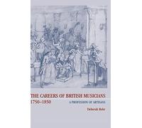 The Careers of British Musicians, 1750-1850: A Profession of Artisans