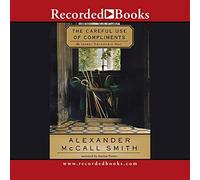 (THE CAREFUL USE OF COMPLMENTS ) BY McCall Smith, Alexander (Author) Compact Disc Published on (08 , 2007)