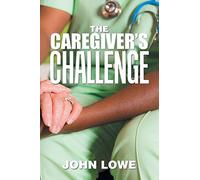 The Caregiver’s Challenge