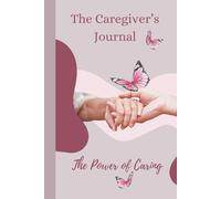 The Caregivers Journal: A gift of appreciation for your care giver, social worker, counselor, therapist, physio or anyone who supports. A notebook for professional or personel use