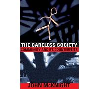 The Careless Society: Community And Its Counterfeits