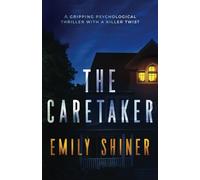 The Caretaker: A gripping psychological thriller with a killer twist