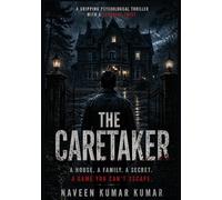 The Caretaker: A Gripping Psychological Thriller with a Shocking Twist, Dark Secrets, and Mind Games