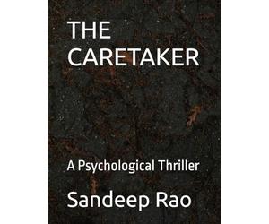 THE CARETAKER: A Psychological Thriller