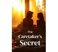 The Caretaker’s Secret: An Explicit MMF LGBTQ+ Romance of Healing, Disability, and Unconventional Love in the Oregon Wilderness (Forbidden Desires: A Dark Romance Collection)