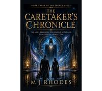 THE CARETAKER'S CHRONICLE (The Legacy Cycle)