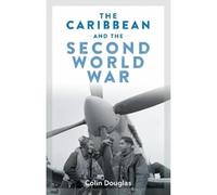 The Caribbean and the Second World War