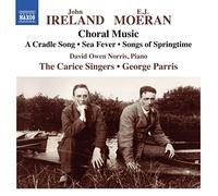 The Carice Singers/Paris - Ireland/Moeran:Choral Works