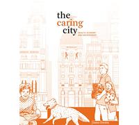 The Caring City: Health, Economy, and Environment