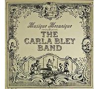 The Carla Bley Band - Musique Mecanique [Vinyl LP]