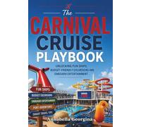 The Carnival Cruise Playbook: Unlocking Fun Ships, Budget-Friendly Excursions and Onboard Entertainment