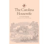 The Carolina Housewife (First Cookbooks of America)