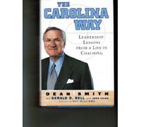 The Carolina Way: Leadership Lessons from a Life in Coaching