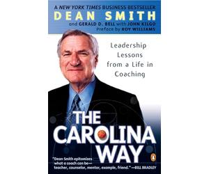 The Carolina Way: Leadership Lessons from a Life in Coaching