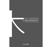 The Carpenter and the Architect: A History of Wood Construction in Japan
