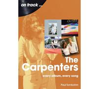 The Carpenters On Track : Every Album, Every Song