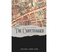 The Carpetbagger: a Victorian memoir