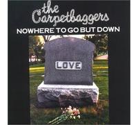 The Carpetbaggers - Nowhere To Go But Down