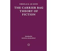 The Carrier Bag Theory of Fiction - Paperback NEW Guin, Ursula K. 03/04/2024