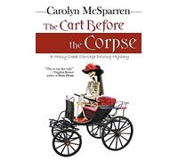 The Cart Before the Corpse: A Mossy Creek Carriage Driving Mystery (The Merry Abbot Carriage-Driving Mystery)
