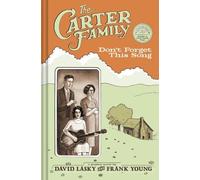 The Carter Family: Don't Forget This Song