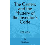 The Carters and the Mystery of the Inventor’s Code (Innovator's Journey: A 21-Day Adventure with the Carter Family)