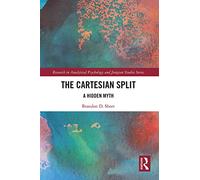 The Cartesian Split: A Hidden Myth (Research in Analytical Psychology and Jungian Studies)
