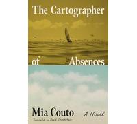 The Cartographer of Absences – A Novel – Farrar, Straus and Giroux